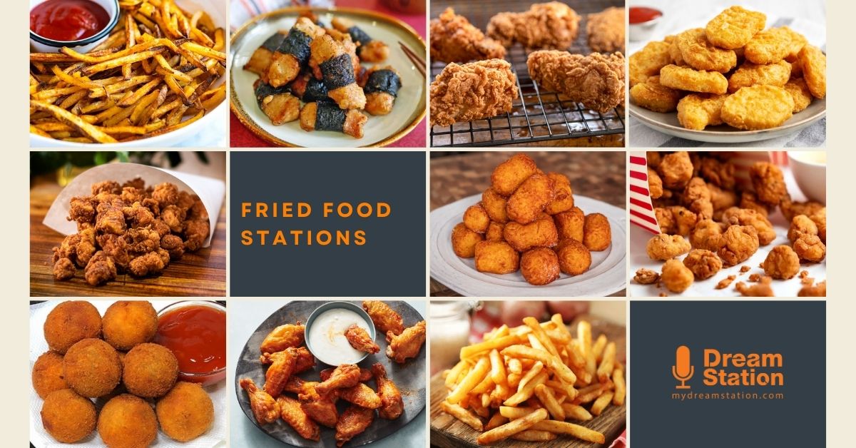 Fried food stations at Dream Station