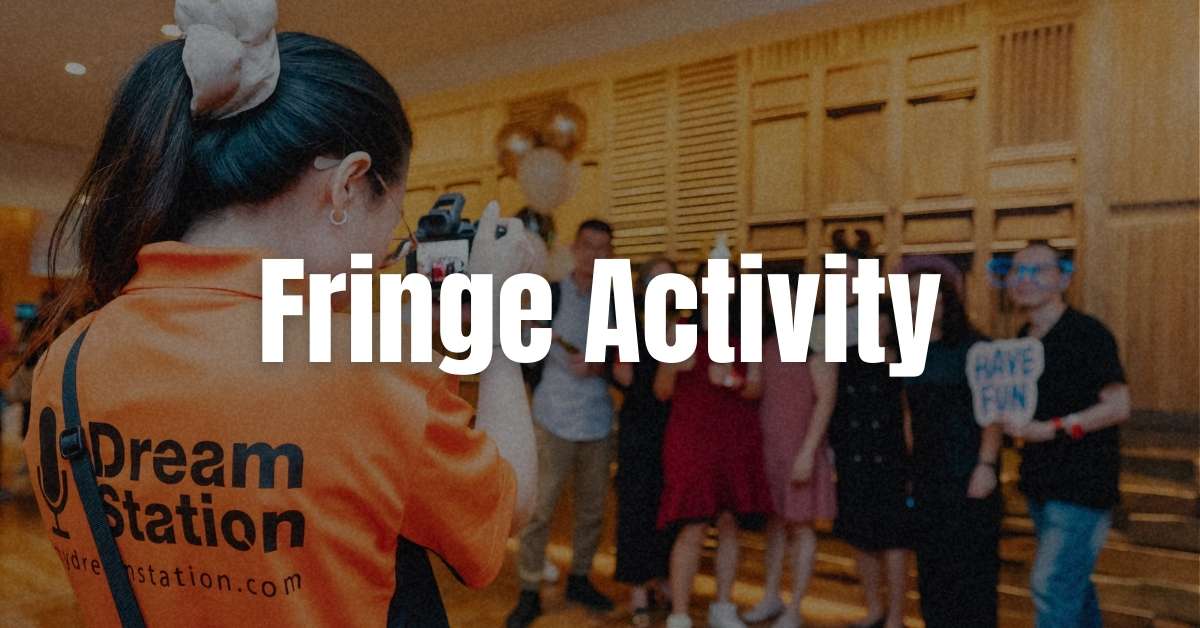 Fringe Activities at Dream Station