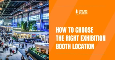 How to choose the right exhibition booth location